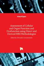 Assessment of Cellular and Organ Function and Dysfunction using Direct and Derived MRI Methodologies