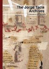 Jorge Tacla: The Jorge Tacla Archives