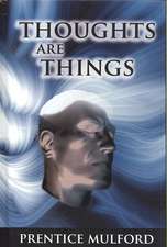 Thoughts Are Things