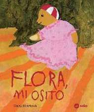 FLORA, MI OSITO