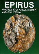 Epirus: 4000 Years of Greek History and Civilization