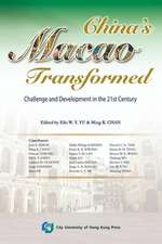 China's Macao Transformed-Challenge and Development in the 21st Century