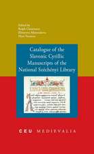 Catalogue of the Slavonic Cyrillic Manuscripts of the National Szechenyi Library