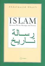 Islam: Between Divine Message and History