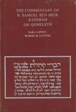 The Commentary of R. Samuel ben Meir <i>Rashbam</i> on Qoheleth: Edited and Translated