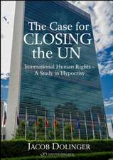 Case for Closing the U.N.: International Human Rights -- A Study in Hypocrisy