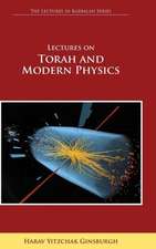 Lectures on Torah and Modern Physics (the Lectures in Kabbalah Series): Finding Your Soul Mate