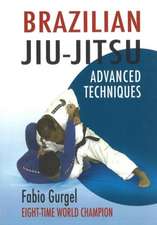 Brazilian Jiu-Jitsu: Advanced Techniques