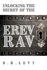 Unlocking the Secret of the Erev Rav