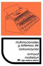 Multinacionales y Sistemas de Comunicacion. Los Aparatos Ideologicos del Imperialismo