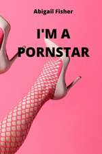 I'M A PORNSTAR