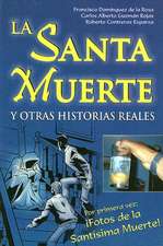 La Santa Muerte: Y Otras Historias Reales