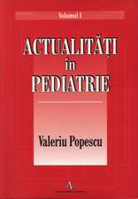 Actualități în pediatrie - Vol. 1+2