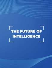 The Future of Intelligence