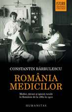 România medicilor: Medici, țărani și igienă rurală în România de la 1860 la 1910