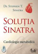 Soluția Sinatra: Cardiologie metabolică