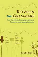 Between Two Grammars: Research and Practice for Language Learning and Teaching in a Creole-Speaking Environment