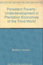 Persistent Poverty: Underdevelopment in Plantation Economies of the Third World