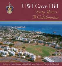 UWI Cave Hill: Forty Years--A Celebration