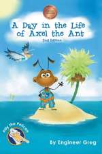 A Day in the Life of Axel the Ant