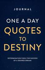 JOURNAL ONE A DAY QUOTES TO DESTINY