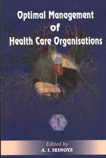 Optimal Management of Heath Care Organisations