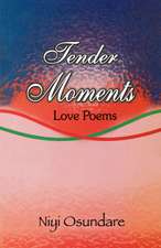 Tender Moments. Love Poems