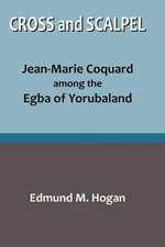 Cross and Scalpel. Jean-Marie Coquard Among the Egba of Yorubaland: A Collection of Christian Resource Materials