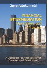 FINANCIAL INTERMEDIATION Operations and Practice: A Guidebook for Financial Market Operators and Practitioners