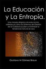 La Educación y la Entropía: Una mirada dirigida a la educación, referida al cómo los Sistemas de Gestión de la Calidad ayudan a minimizar la tende