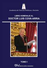 LIBRO HOMENAJE AL DR. LUIS COVA ARRIA, TOMO I