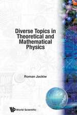 Diverse Topics in Theoretical and Mathematical Physics: Lectures by Roman Jackiw