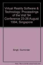 Virtual Reality Software and Technology - Proceedings of the Vrst '94 Conference