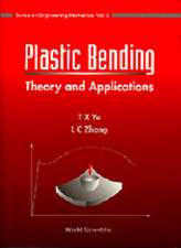 Yu, T: Plastic Bending : Theory And Applications