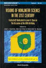 Visions of Nonlinear Science in the 21st Century: Festschrift Dedicated to Leon O. Chua on the Occasion of His 60th Birthday