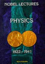 Nobel Lectures in Physics, Vol 2 (1922-1941)