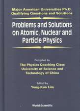 Problems and Solutions on Atomic, Nuclear and Particle Physics