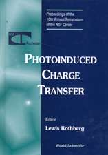 Photoinduced Charge Transfer - Proceedings of the 10th Annual Symposium of the Nsf Center