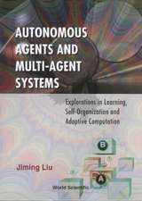 Autonomous Agents and Multi-Agent Systems: Explorations in Learning, Self-Organization and Adaptive Computation