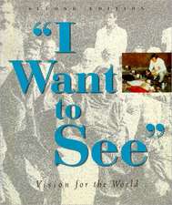 I Want to See: Vision for the World