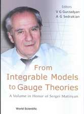 From Integrable Models to Gauge Theories: A Volume in Honor of Sergei Matinyan