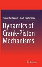 Dynamics of Crank-Piston Mechanisms 