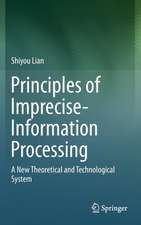 Principles of Imprecise-Information Processing: A New Theoretical and Technological System.