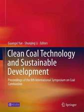 Clean Coal Technology and Sustainable Development: Proceedings of the 8th International Symposium on Coal Combustion