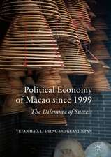 Political Economy of Macao since 1999: The Dilemma of Success