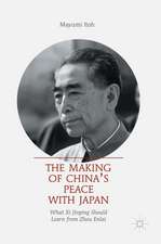 The Making of China’s Peace with Japan: What Xi Jinping Should Learn from Zhou Enlai