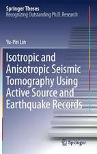 Isotropic and Anisotropic Seismic Tomography Using Active Source and Earthquake Records