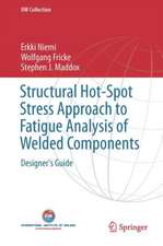 Structural Hot-Spot Stress Approach to Fatigue Analysis of Welded Components: Designer's Guide