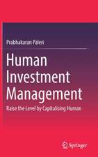 Human Investment Management: Raise the Level by Capitalising Human