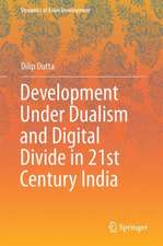 Development under Dualism and Digital Divide in Twenty-First Century India